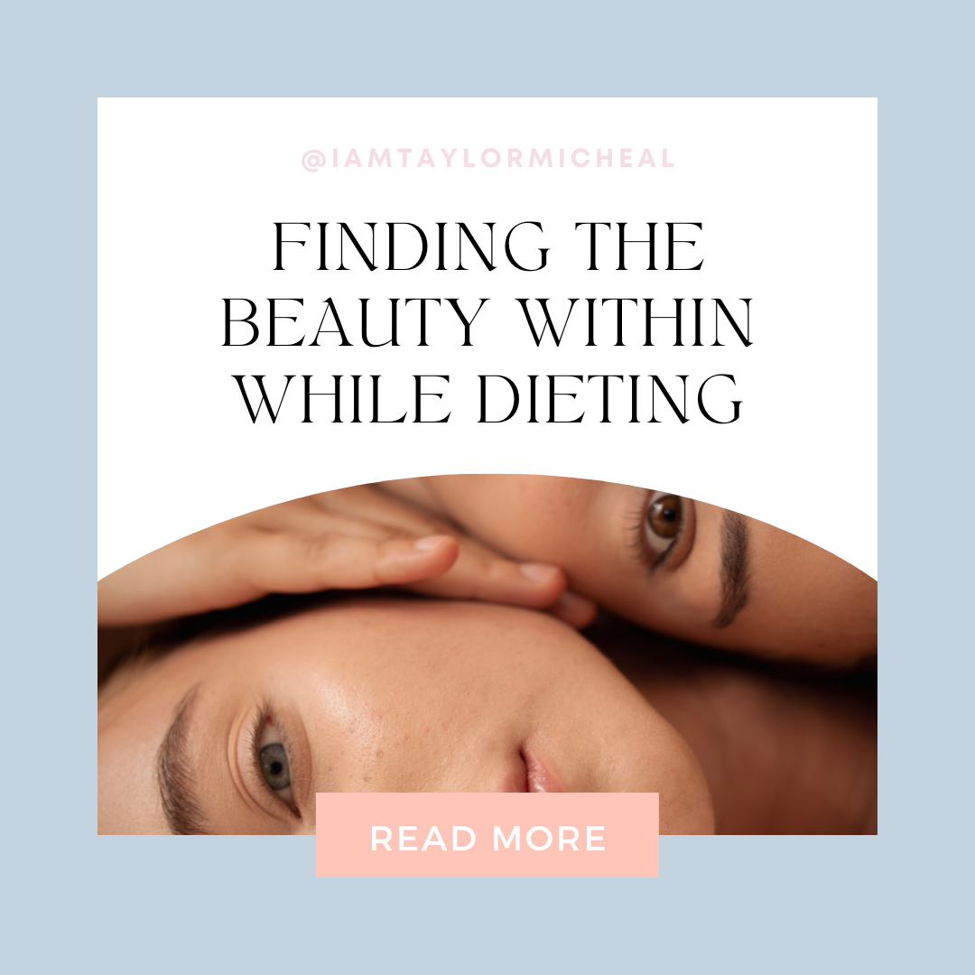 finding the beauty within while dieting